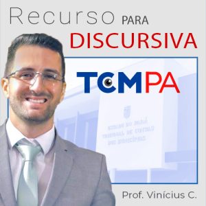 Recurso p/ Discursiva TCM/PA (Inst. Consulpam) Auditor de Controle ...